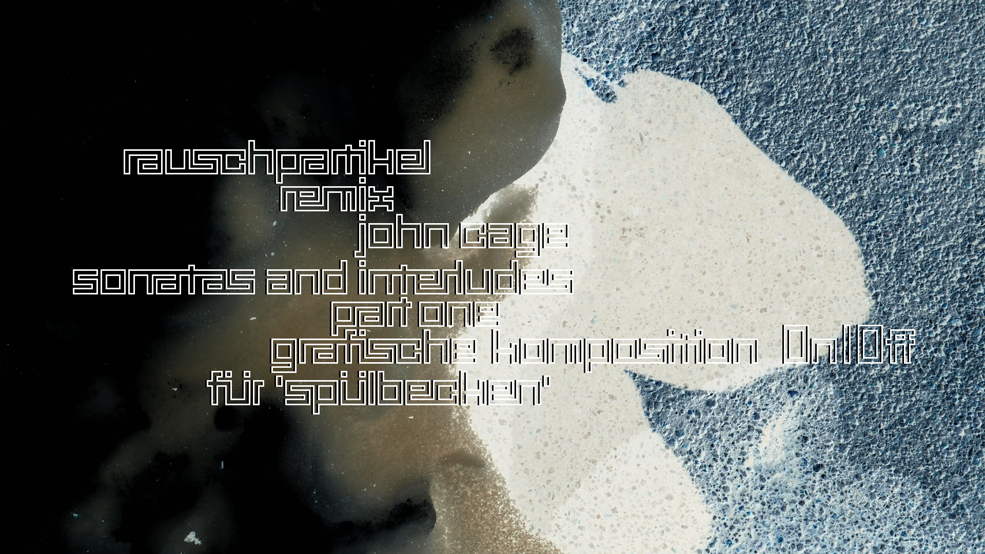2021-01-30 Wasser in der Sple II, On-Off (Remix John Cage 'Sonatas & Interludes') (Komposition, Remix, Recording, Foto)